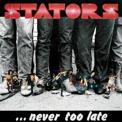 Stators : Never Too Late